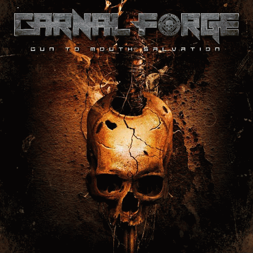 Carnal Forge : Gun to Mouth Salvation